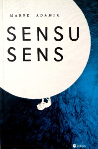 Marek Adamik, Sensu sens