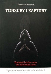 Tomasz Cudowski, Tonsury i kaptury