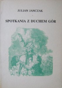 Julian Janczak, Spotkania z Duchem Gór