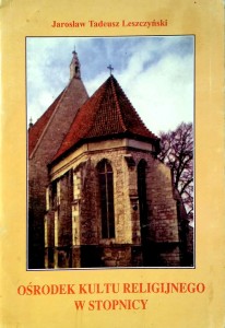Jarosław Leszczyński, Ośrodek kultu religijnego w Stopnicy