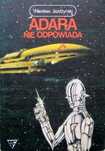 Wiesław Jażdżyński, Adara nie odpowiada