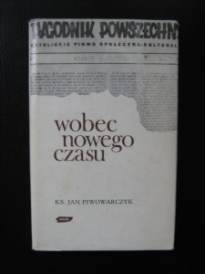 Jan Piwowarczyk, Wobec nowego czasu