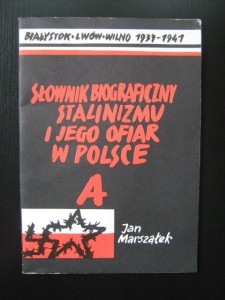 Jan Marszałek, Słownik biograficzny stalinizmu i jego ofiar w Polsce A