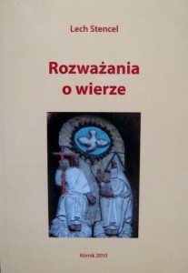 Lech Stencel, Rozważania o wierze
