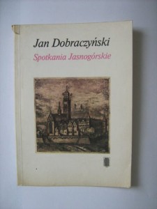 Jan Dobraczyński, Spotkania Jasnogórskie