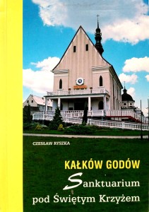 Czesław Ryszka, Kałków Godów Sanktuarium pod Świętym Krzyżem
