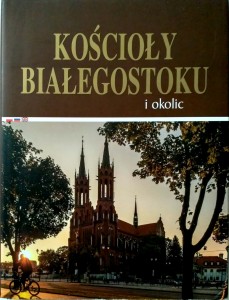 Kościoły Białegostoku i okolic