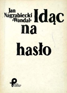 Jan Nagrabiecki Wandal, Idąc na hasło