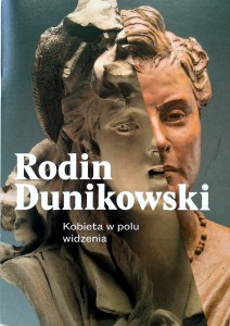 Rodin Dunikowski, Kobieta w polu widzenia