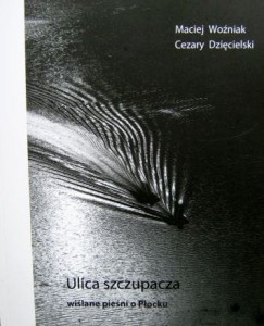Maciej Woźniak Cezary Dzięcielski, Ulica szczupacza Wiślane pieśni o Płocku