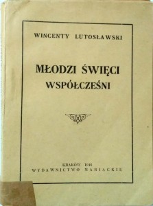 Wincenty Lutosławski, Młodzi święci współcześni