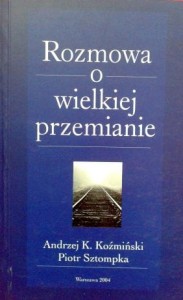Andrzej K. Koźmiński Piotr Sztompka, Rozmowa o wielkiej przemianie