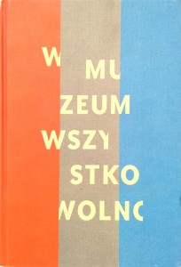 W muzeum wszystko wolno