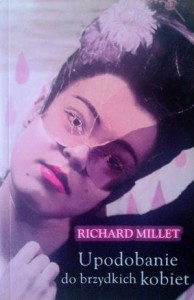Richard Millet, Upodobanie do brzydkich kobiet