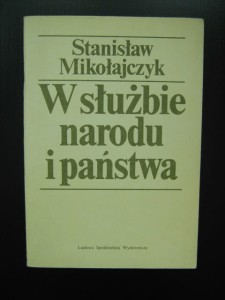Stanisław Mikołajczyk, W służbie narodu i państwa