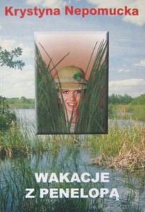 Krystyna Nepomucka, Wakacje z Penelopą