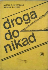 Szcześniak Szota, Droga do nikąd
