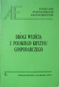 red. Włodzimierz Dymarski, Drogi wyjścia z polskiego kryzysu gospodarczego