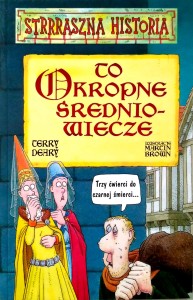 Terry Deary, To okropne Średniowiecze