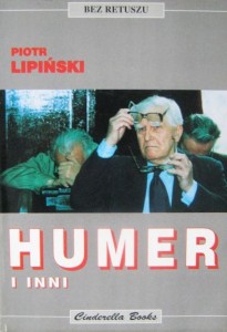 Piotr Lipiński, Humer i inni