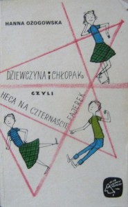 Hanna Ożogowska, Dziewczyna i chłopak czyli heca na czternaście fajerek