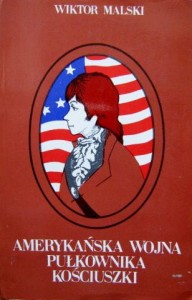 Wiktor Malski, Amerykańska wojna pułkownika Kościuszki