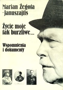 Marian Żegota- Januszajtis, Życie moje tak burzliwe