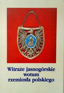 Witraże jasnogórskie wotum rzemiosła polskiego