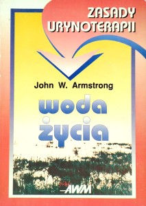 John Armstrong, Woda życia Zasady urynoterapii