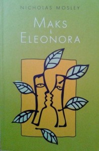 Nicholas Mosley, Maks i Eleonora