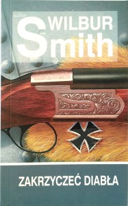 Wilbur Smith, Zakrzyczeć diabła wyd. Albatros