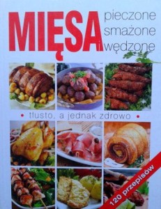 red. M. Drukort, Mięsa pieczone smażone wędzone 120 przepisów