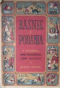 opr. Wanda Markowska Anna Milska, Baśnie i podania