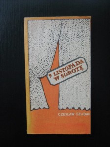 Czesław Czubak, 9 listopada w sobotę