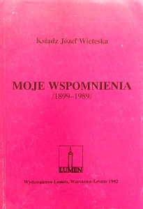 Ksiądz Józef Wieteska, Moje wspomnienia