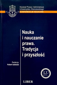 Hubert Izdebski, Nauka i nauczanie prawa Tradycja i przyszłość