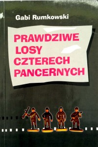 Gabi Rumkowski, Prawdziwe losy Czterech Pancernych