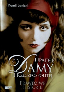 Kamil Janicki, Upadłe damy II Rzeczpospolitej