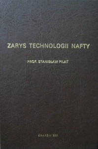 Stanisław Pilat, Zarys technologii nafty REPRINT