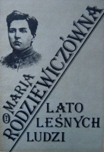 Maria Rodziewiczówna, Lato leśnych ludzi