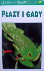 Gunter Diesener Josef Reichholf, Płazy i gady Leksykon Przyrodniczy