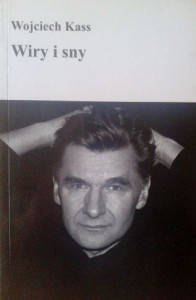 Wojciech Kass, Wiry i sny