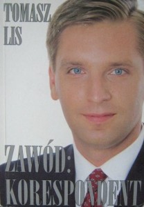 Tomasz Lis, Zawód: Korespondent