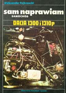 Aleksander Dąbrowski, Sam naprawiam samochód Dacia 1300 i 1310p