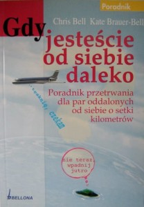 Chris Bell Kate Brauer- Bell, Gdy jesteście od siebie daleko