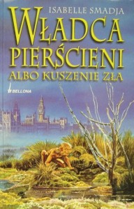 Isabelle Smadja, Władca Pierścieni albo kuszenie zła