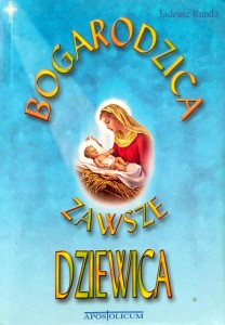 Tadeusz Kunda, Bogarodzica zawsze dziewica
