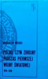 Mieczysław Wrzosek, Polski czyn zbrojny podczas Pierwszej Wojny Światowej 