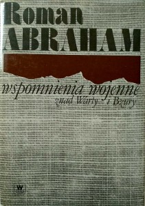 Roman Abraham, Wspomnienia wojenne znad Warty i Bzury