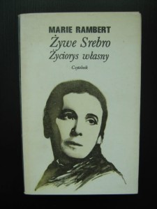 Marie Rambert, Żywe Srebro Życiorys własny